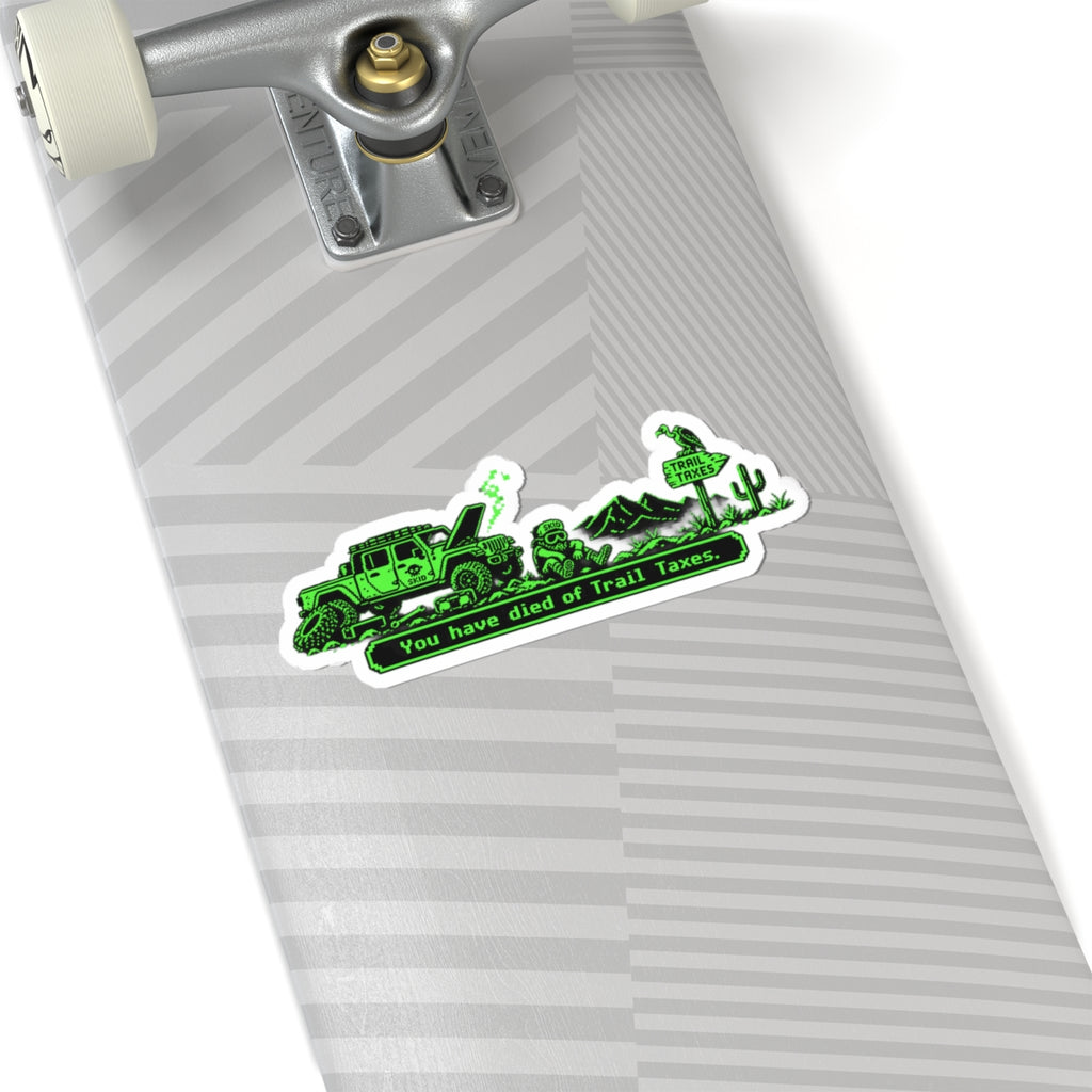 Trail Taxes Sticker — Retro Pixel Off‑Road Adventure Decal ("You have died of Trail Taxes")