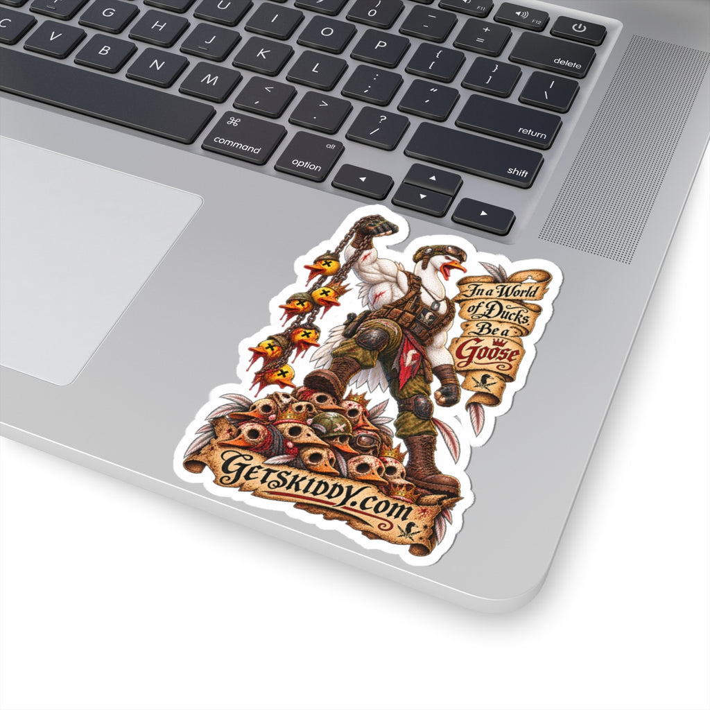 Goose Warrior Kiss-Cut Sticker — “In a World of Ducks, Be a Goose” Laptop Decal