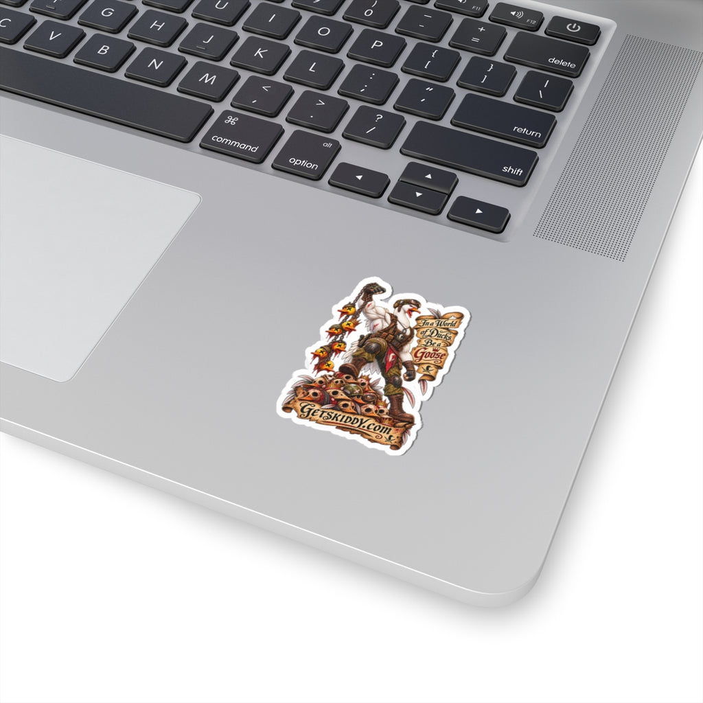 Goose Warrior Kiss-Cut Sticker — “In a World of Ducks, Be a Goose” Laptop Decal